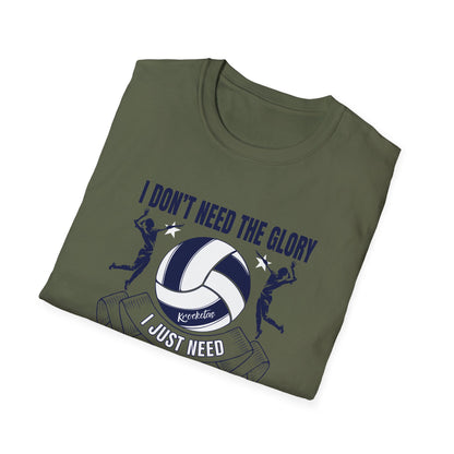 Volleyball T-Shirt - 'I Don't Need The Glory, I Need The Ball'