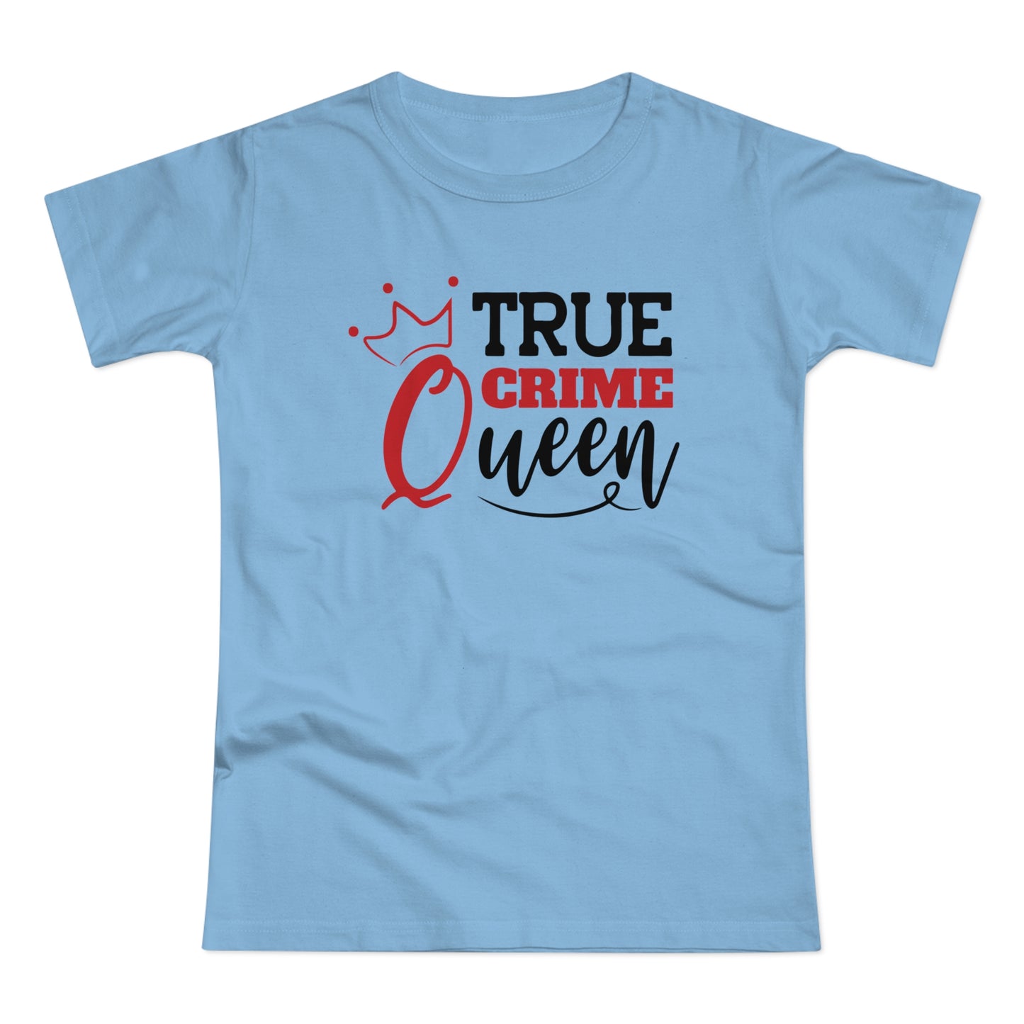 True Crime Queen T-Shirt