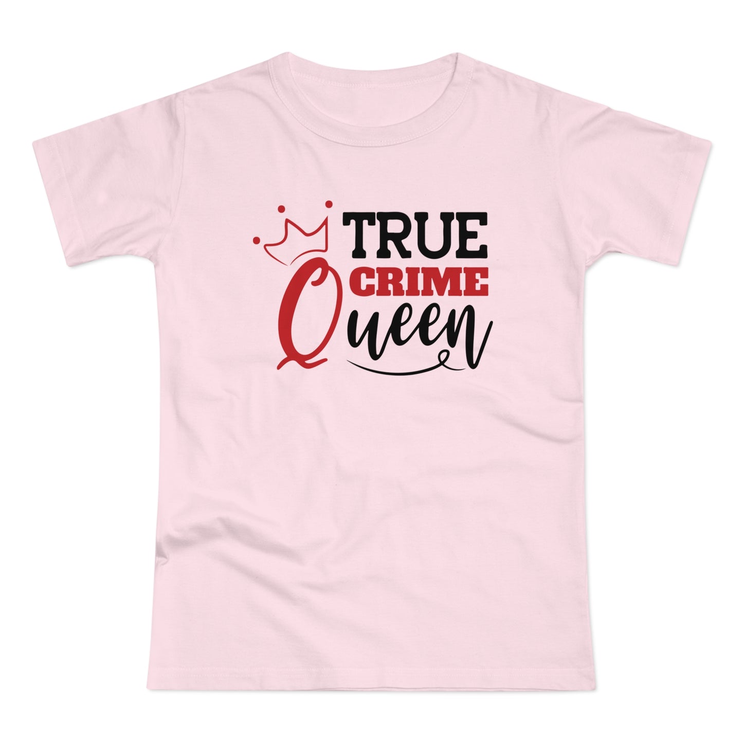 True Crime Queen T-Shirt