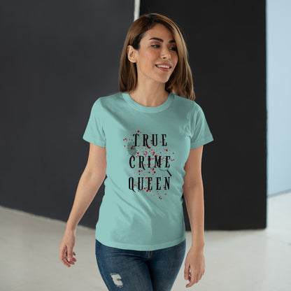 True Crime Queen -Women's T-Shirt