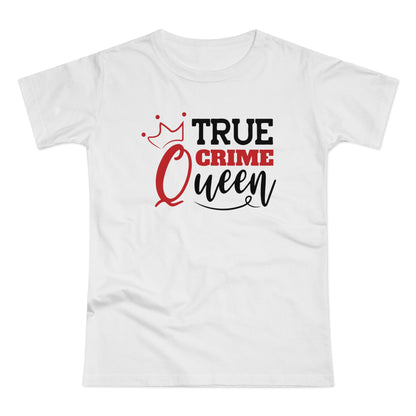 True Crime Queen T-Shirt