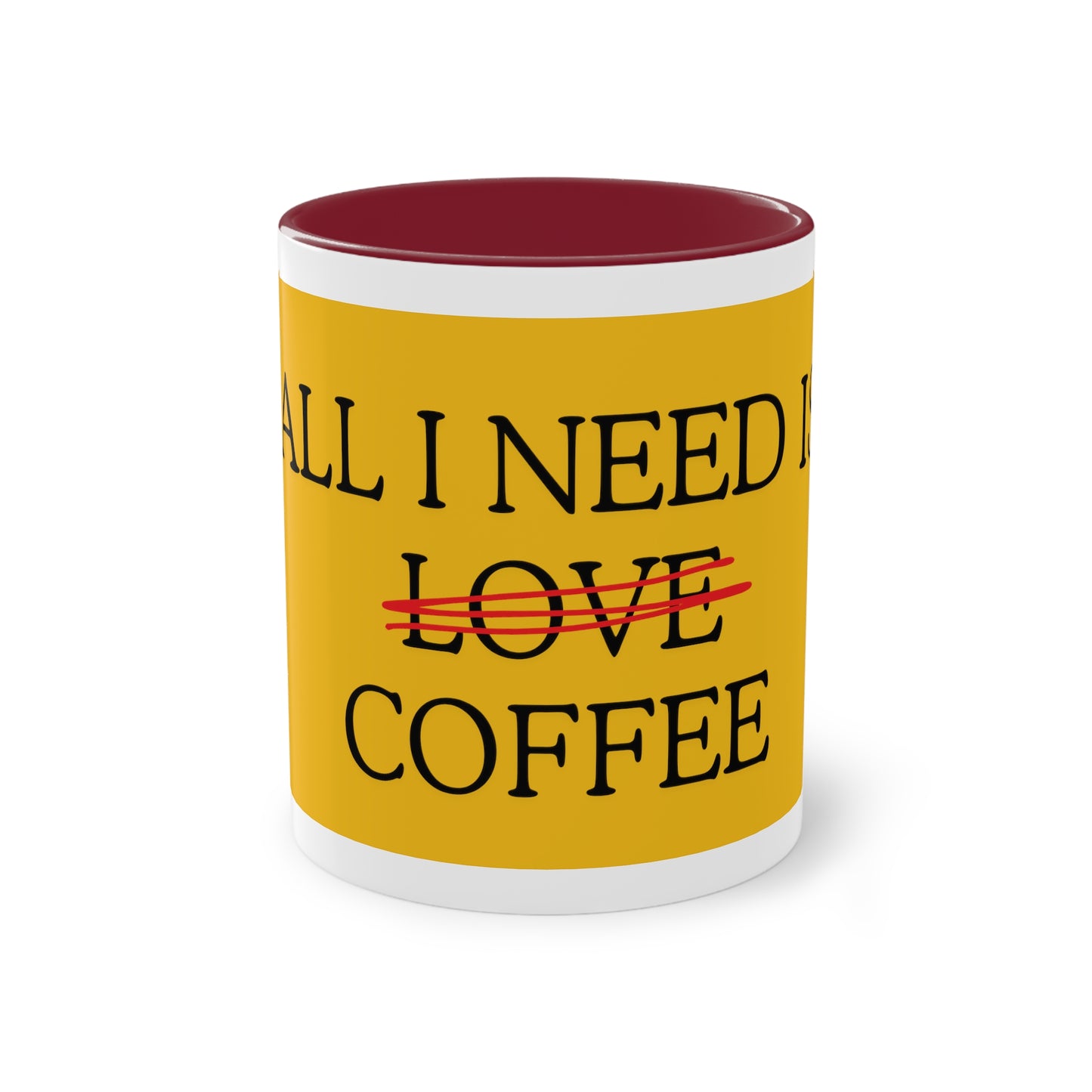 All I need is Coffee Mug