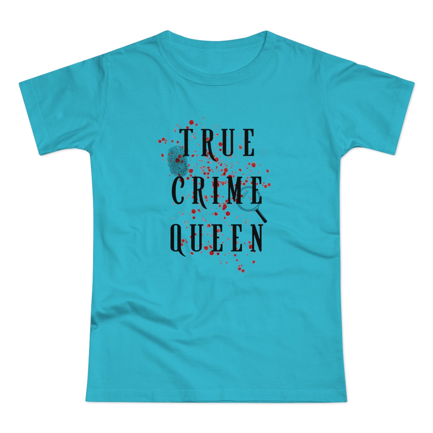 True Crime Queen -Women's T-Shirt