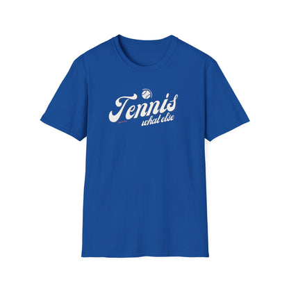 Tennis "What else" - Unisex T-shirt