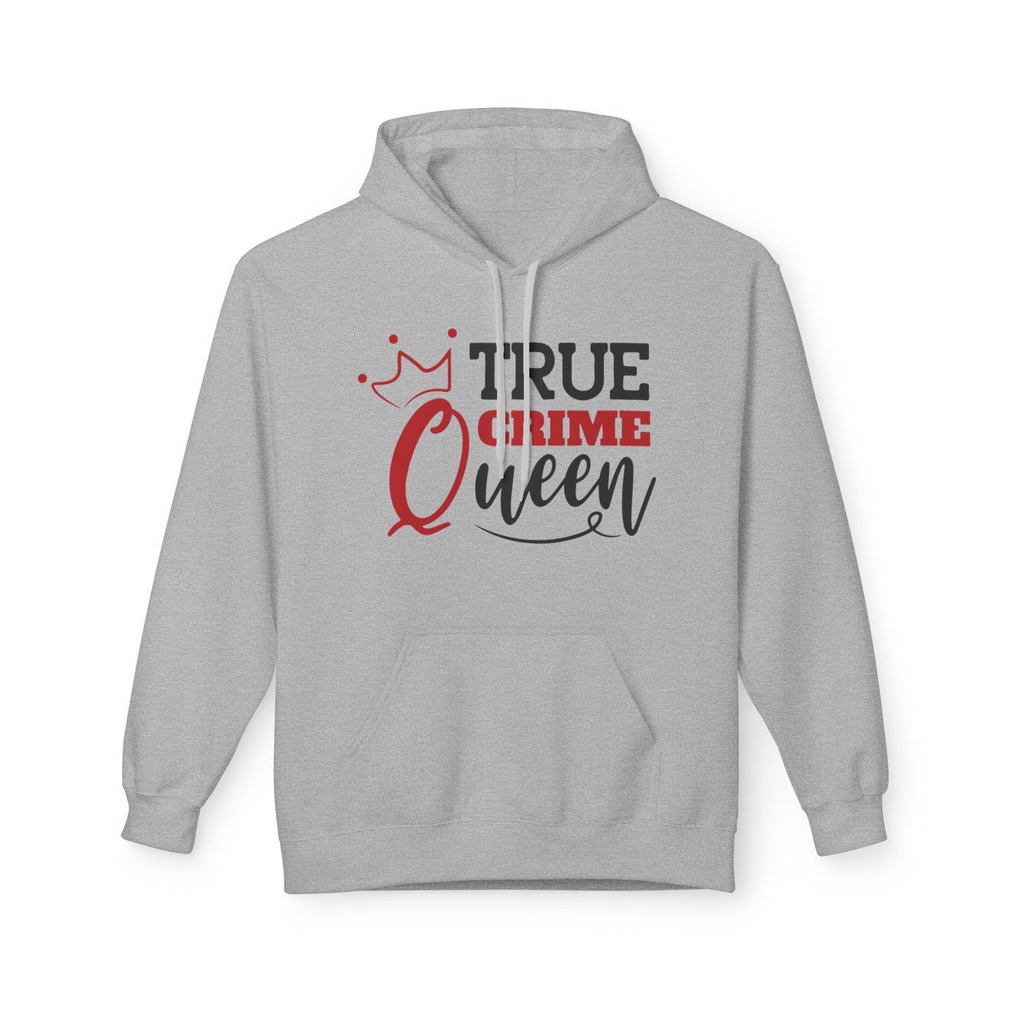 True Crime Queen Hoodie - Unisex Fleece