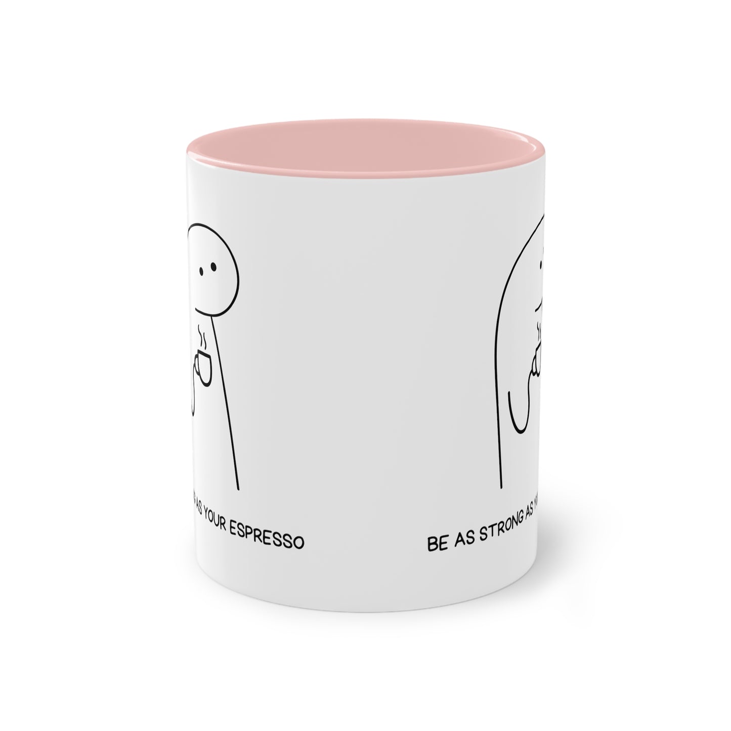 Be as strong as your Espresso Mug