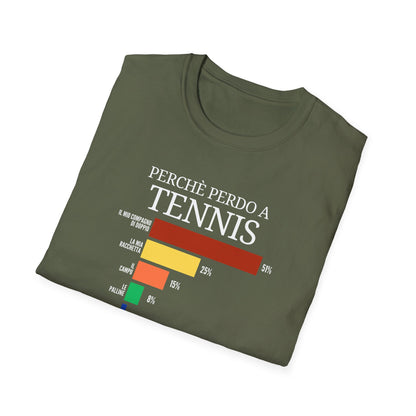 perchè perdo a tennis - unisex t-shirt