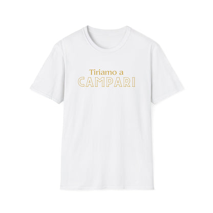 Tiriamo a Campari - Unisex T-Shirt