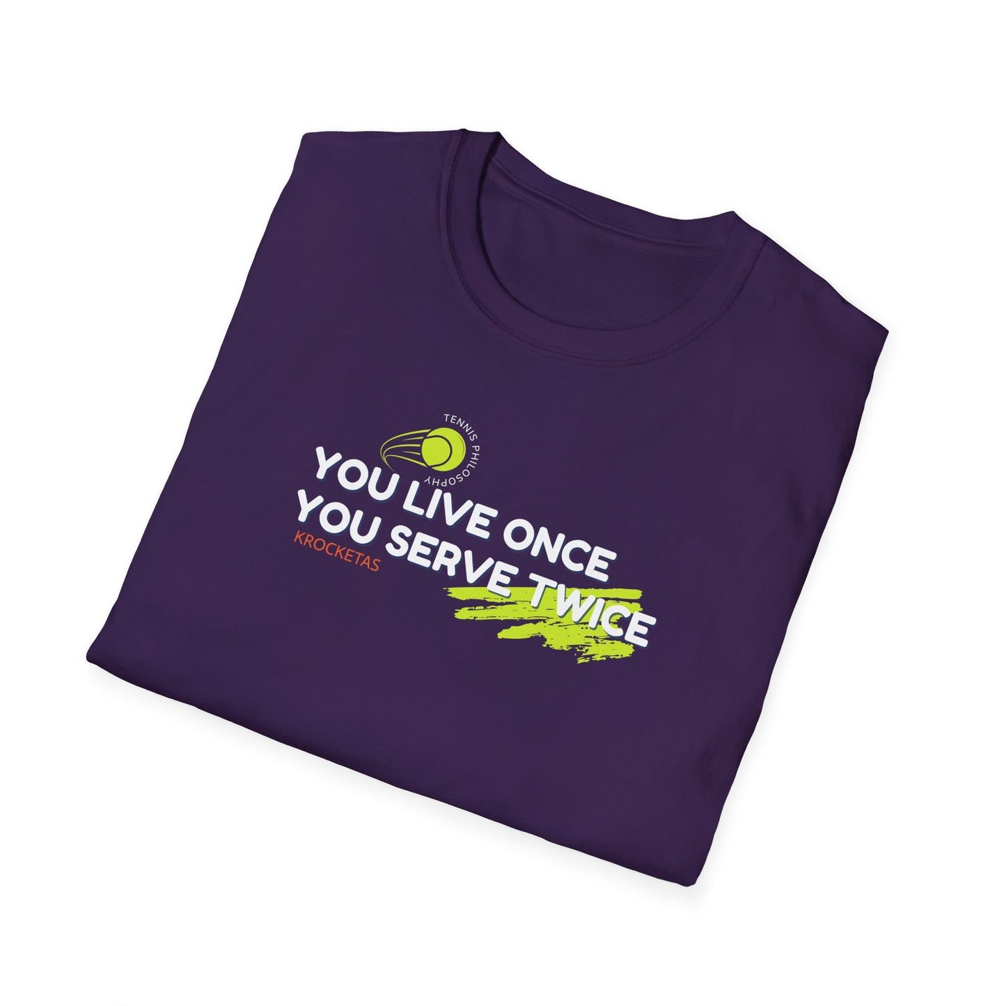 Live once Serve twice - Tennis Philosophy Unisex T-shirt