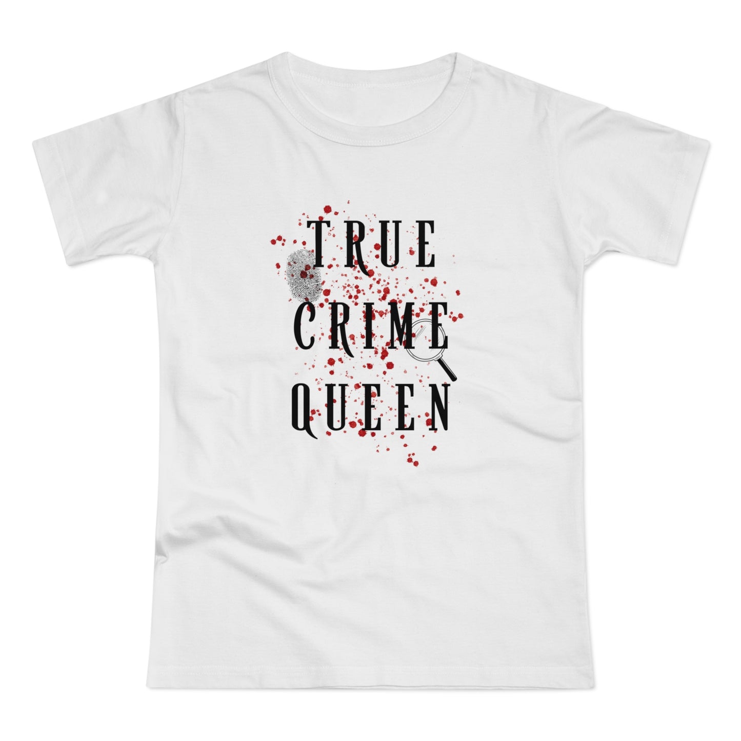 True Crime Queen -Women's T-Shirt