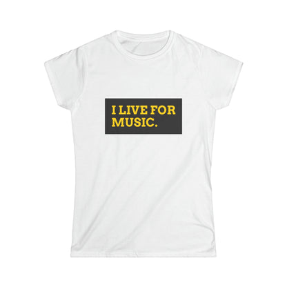 T- shirt da donna "I Live for Music"