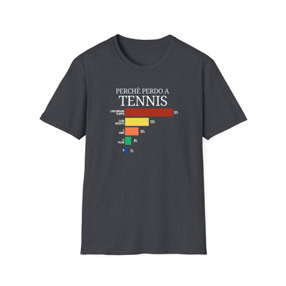 perchè perdo a tennis - unisex t-shirt