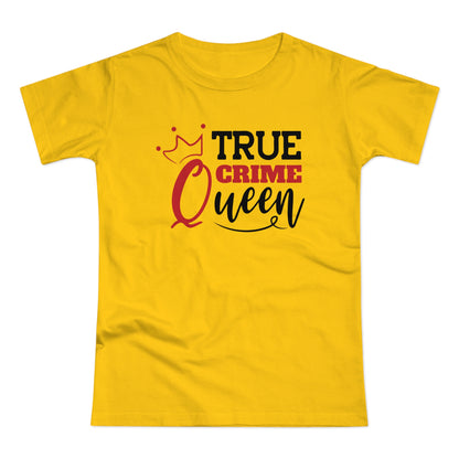 True Crime Queen T-Shirt