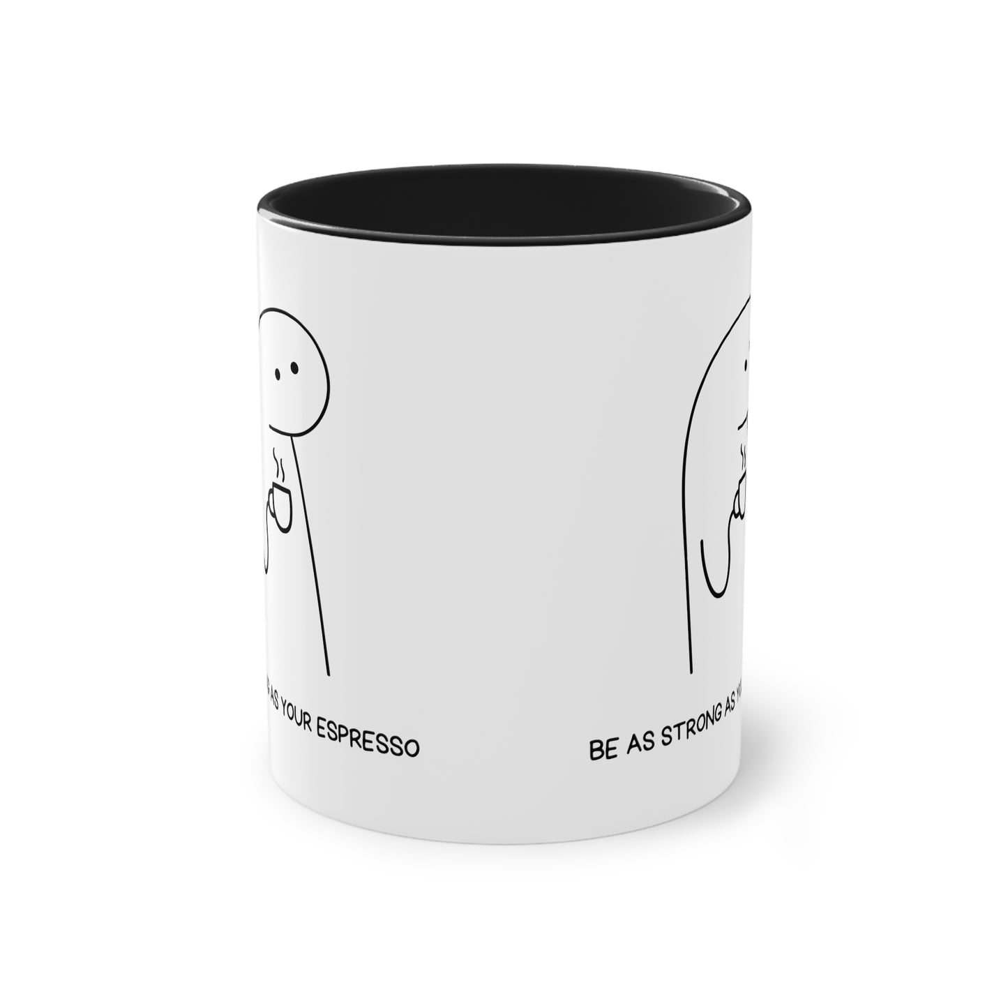 Be as strong as your Espresso Mug