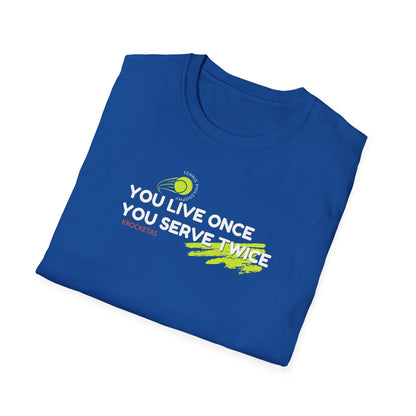 Live once Serve twice - Tennis Philosophy Unisex T-shirt